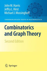 Title: Combinatorics and Graph Theory / Edition 2, Author: John Harris