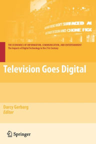 Title: Television Goes Digital / Edition 1, Author: Darcy Gerbarg