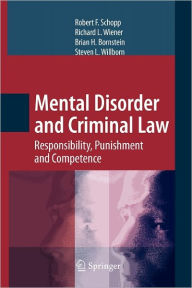 Title: Mental Disorder and Criminal Law: Responsibility, Punishment and Competence, Author: Robert Schopp