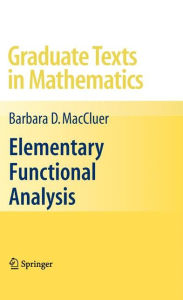 Title: Elementary Functional Analysis / Edition 1, Author: Barbara MacCluer