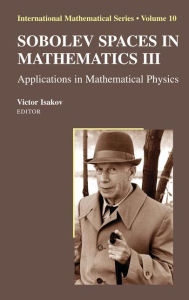 Title: Sobolev Spaces in Mathematics III: Applications in Mathematical Physics / Edition 1, Author: Victor Isakov
