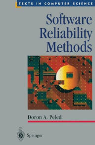 Title: Software Reliability Methods / Edition 1, Author: Doron A. Peled