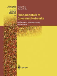 Title: Fundamentals of Queueing Networks: Performance, Asymptotics, and Optimization / Edition 1, Author: Hong Chen