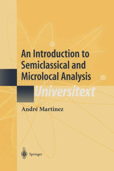 An Introduction to Semiclassical and Microlocal Analysis / Edition 1