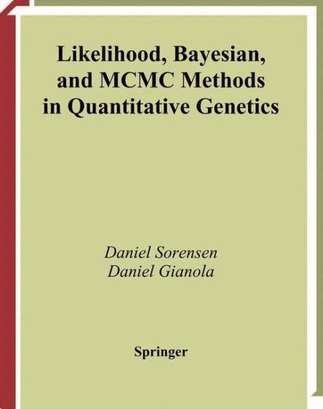 Likelihood, Bayesian, and MCMC Methods in Quantitative Genetics / Edition 1