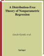 A Distribution-Free Theory of Nonparametric Regression / Edition 1