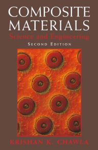 Title: Composite Materials: Science and Engineering / Edition 2, Author: Krishan K. Chawla