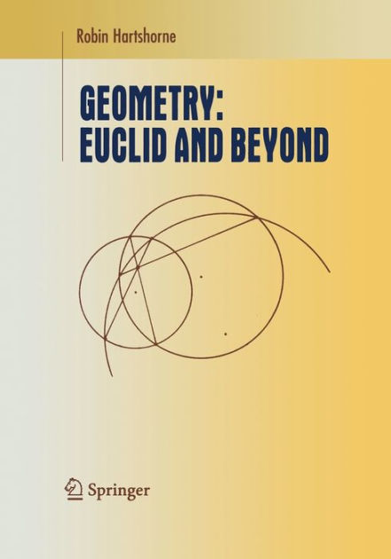 Geometry Euclid And Beyond Edition 1 By Robin Hartshorne 9781441931450 Paperback Barnes 9101