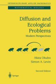Title: Diffusion and Ecological Problems: Modern Perspectives / Edition 2, Author: Akira Okubo
