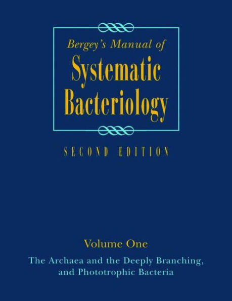 Bergey's Manual of Systematic Bacteriology: Volume One : The Archaea and the Deeply Branching and Phototrophic Bacteria / Edition 2