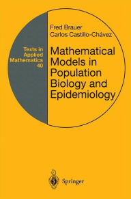 Title: Mathematical Models in Population Biology and Epidemiology / Edition 1, Author: Fred Brauer