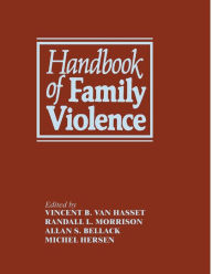 Title: Handbook of Family Violence, Author: Alan S. Bellack