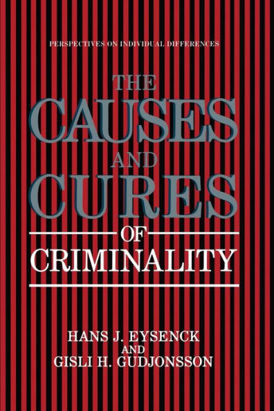 The Causes and Cures of Criminality / Edition 1