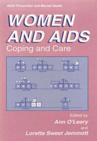 Title: Women and AIDS: Coping and Care / Edition 1, Author: Ann O'Leary