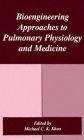 Bioengineering Approaches to Pulmonary Physiology and Medicine / Edition 1