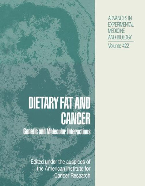 Dietary Fat and Cancer: Genetic and Molecular Interactions / Edition 1