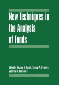 Title: New Techniques in the Analysis of Foods / Edition 1, Author: Michael H. Tunick