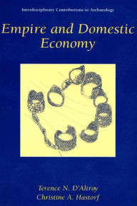 Title: Empire and Domestic Economy / Edition 1, Author: Terence N. D'Altroy