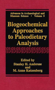 Title: Biogeochemical Approaches to Paleodietary Analysis / Edition 1, Author: Stanley H. Ambrose