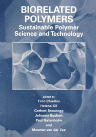 Title: Biorelated Polymers: Sustainable Polymer Science and Technology / Edition 1, Author: Emo Chiellini