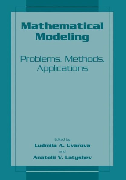Mathematical Modeling: Problems, Methods, Applications / Edition 1