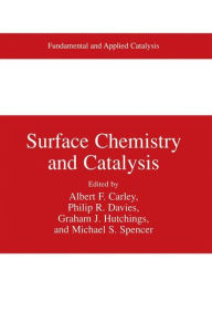 Title: Surface Chemistry and Catalysis / Edition 1, Author: Albert F. Carley