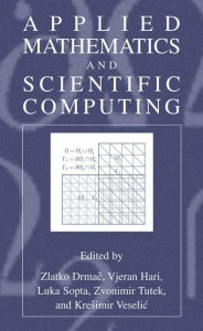 Title: Applied Mathematics and Scientific Computing / Edition 1, Author: Zlatko Drmac