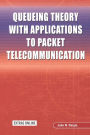 Queueing Theory with Applications to Packet Telecommunication / Edition 1