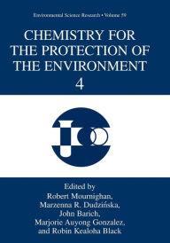 Title: Chemistry for the Protection of the Environment 4 / Edition 1, Author: Robert Mournighan