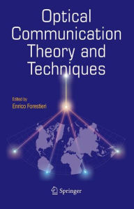 Title: Optical Communication Theory and Techniques / Edition 1, Author: Enrico Forestieri