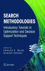 Search Methodologies: Introductory Tutorials in Optimization and Decision Support Techniques / Edition 1