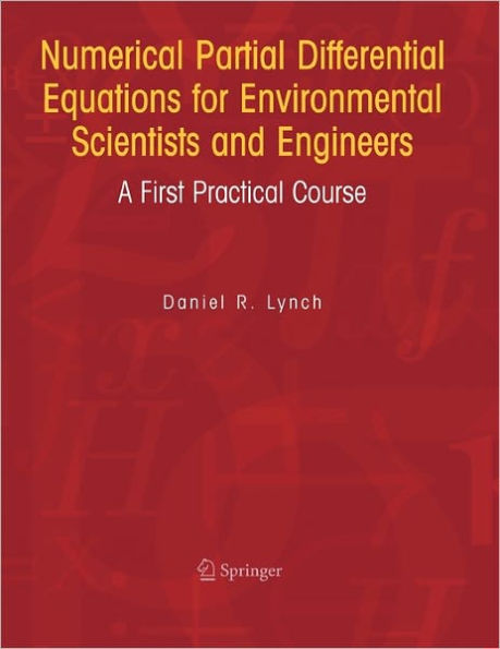 Numerical Partial Differential Equations for Environmental Scientists and Engineers: A First Practical Course / Edition 1