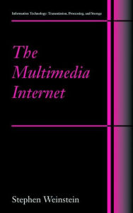 Title: The Multimedia Internet / Edition 1, Author: Stephen Weinstein
