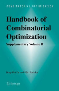 Title: Handbook of Combinatorial Optimization: Supplement Volume B / Edition 1, Author: Springer US