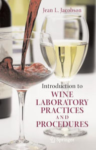 Title: Introduction to Wine Laboratory Practices and Procedures / Edition 1, Author: Jean L. Jacobson