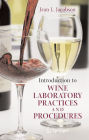 Introduction to Wine Laboratory Practices and Procedures / Edition 1