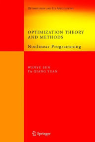 Title: Optimization Theory and Methods: Nonlinear Programming / Edition 1, Author: Wenyu Sun