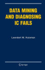Data Mining and Diagnosing IC Fails