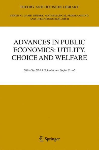 Advances in Public Economics: Utility, Choice and Welfare: A Festschrift for Christian Seidl / Edition 1