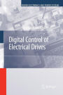 Digital Control of Electrical Drives / Edition 1