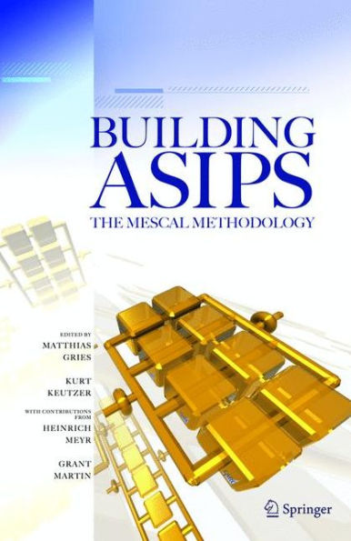 Building ASIPs: The Mescal Methodology / Edition 1