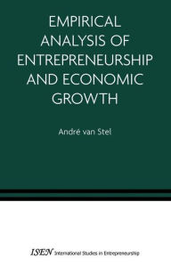 Title: Empirical Analysis of Entrepreneurship and Economic Growth, Author: André van Stel