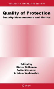 Title: Quality Of Protection: Security Measurements and Metrics, Author: Dieter Gollmann