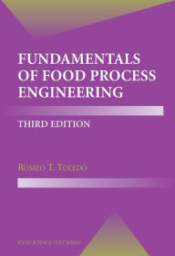 Title: Fundamentals of Food Process Engineering / Edition 3, Author: Romeo T. Toledo
