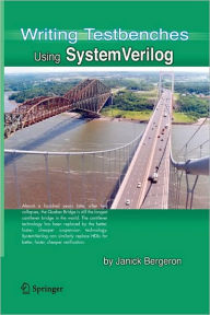 Title: Writing Testbenches using SystemVerilog / Edition 1, Author: Janick Bergeron