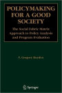 Policymaking for a Good Society: The Social Fabric Matrix Approach to Policy Analysis and Program Evaluation / Edition 1