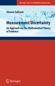 Title: Measurement Uncertainty: An Approach via the Mathematical Theory of Evidence / Edition 1, Author: Simona Salicone