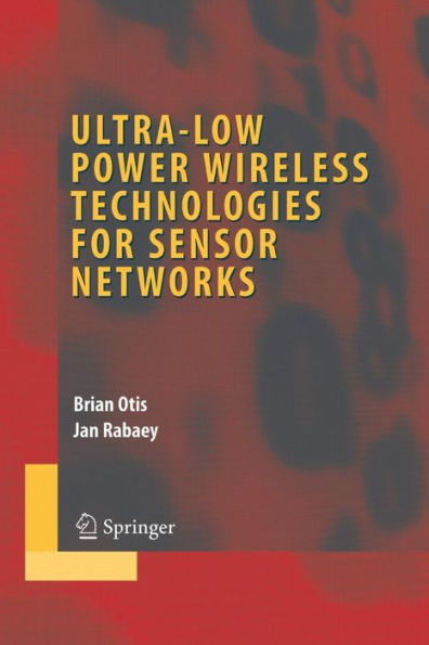 Ultra-Low Power Wireless Technologies for Sensor Networks / Edition 1
