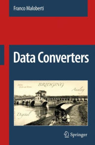 Title: Data Converters / Edition 1, Author: Franco Maloberti