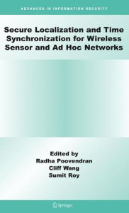 Title: Secure Localization and Time Synchronization for Wireless Sensor and Ad Hoc Networks, Author: Radha Poovendran